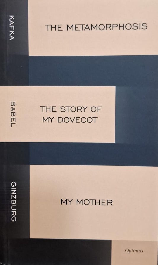 The Metamorphosis, The Story of My Dovecot, My Mother