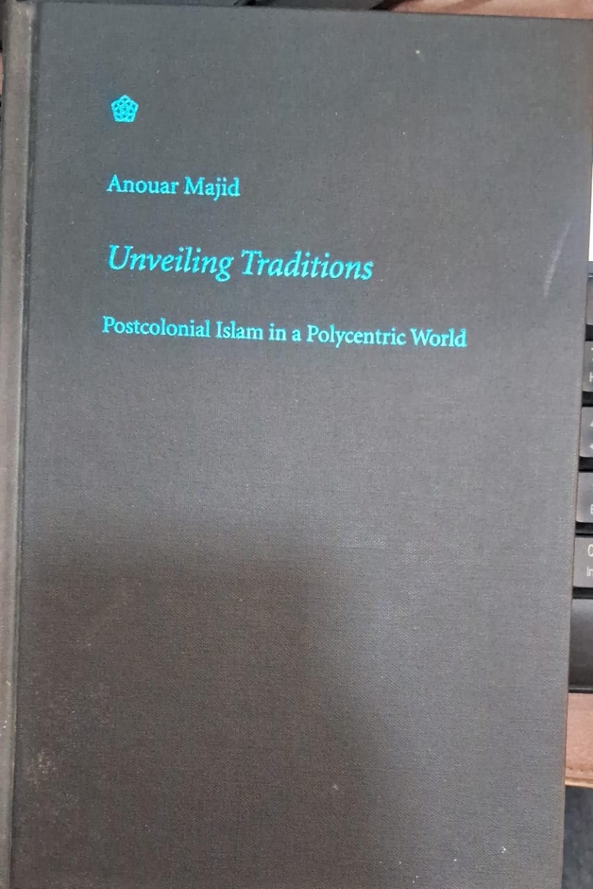 Unveiling Traditions Postcolonial Islam in Polycentric World