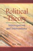 Political Theory : Interrogations and Interventions