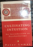 Cultivating Intuition an Introduction to Psychotherapy