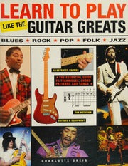 Learn to Play Guitar Like the Guitar Greats