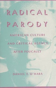 Radical Parody – American Culture & Critical Agency After Foucault