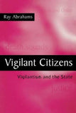 Vigilant Citizens: Vigilantism and the State